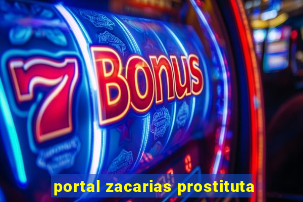 portal zacarias prostituta